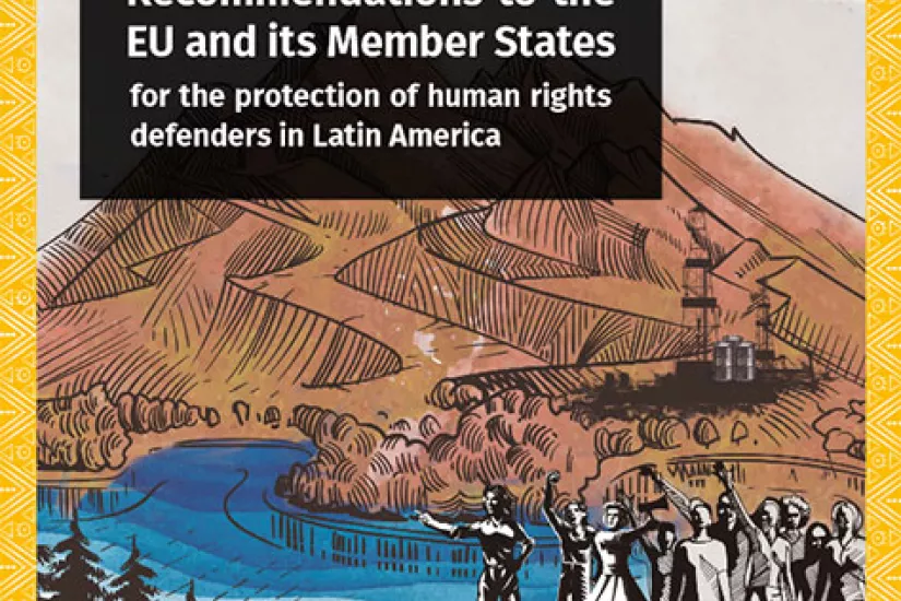 Recommendations to the EU and its Member States for the protection of human rights defenders in Latin America